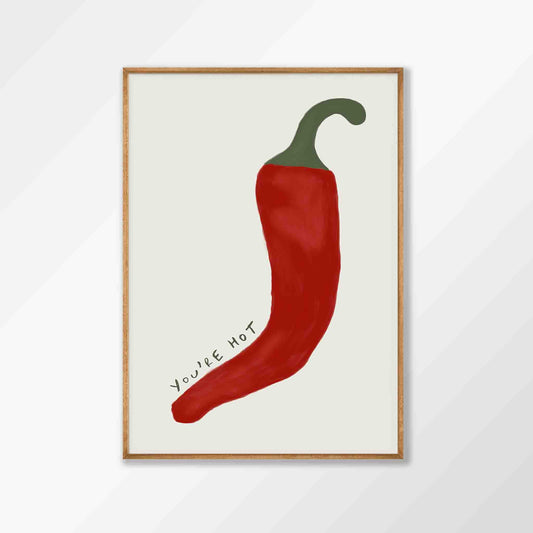 Chilli Poster You're Hot in Tasmanian Oak Frame | Atollo Printshop