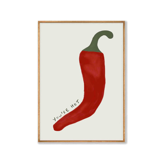 Chilli Poster You're Hot in Tasmanian Oak Frame | Atollo Printshop