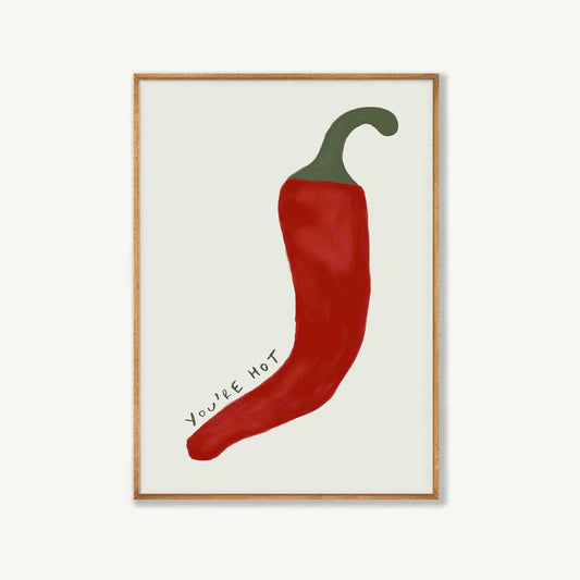 Chilli Poster You're Hot in Tasmanian Oak Frame | Atollo Printshop
