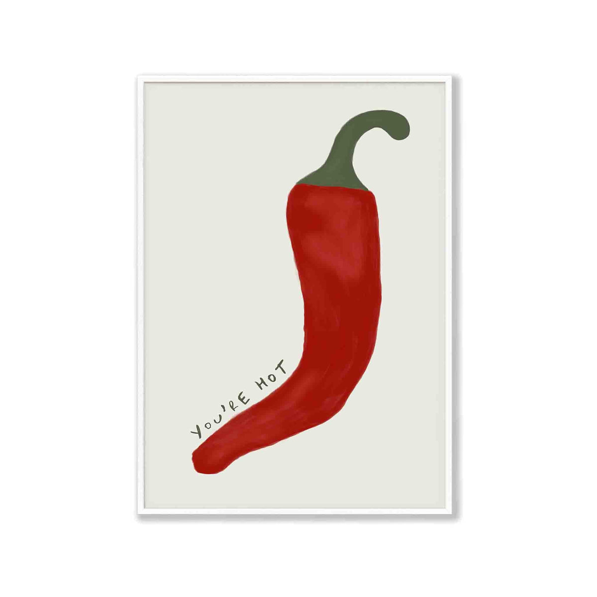 Chilli Poster You're Hot in Matte White Frame | Atollo Printshop
