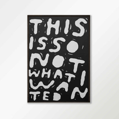 This Is Not What I Wanted Poster